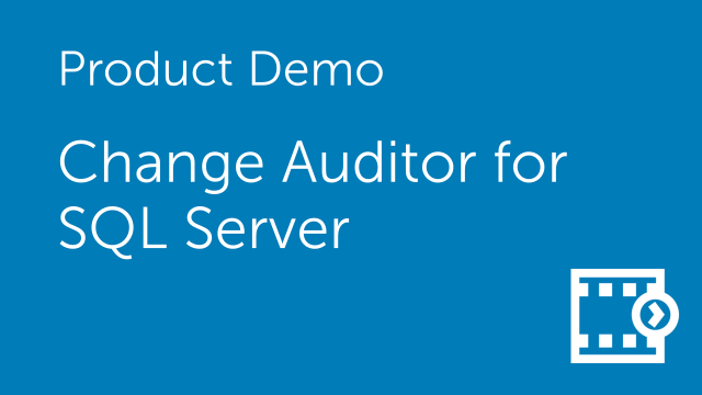 Change Auditor for SQL Server Overview
